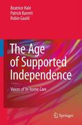 Hale / Barrett / Gauld |  The Age of Supported Independence | Buch |  Sack Fachmedien