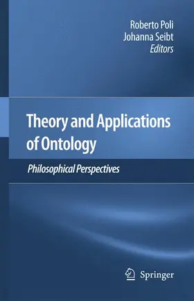 Poli / Seibt |  Theory and Applications of Ontology: Philosophical Perspectives | Buch |  Sack Fachmedien