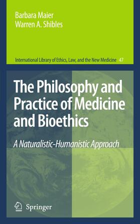 Maier / Shibles |  The Philosophy and Practice of Medicine and Bioethics | Buch |  Sack Fachmedien
