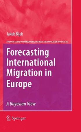 Bijak | Forecasting International Migration in Europe: A Bayesian View | Buch | 978-90-481-8896-3 | sack.de