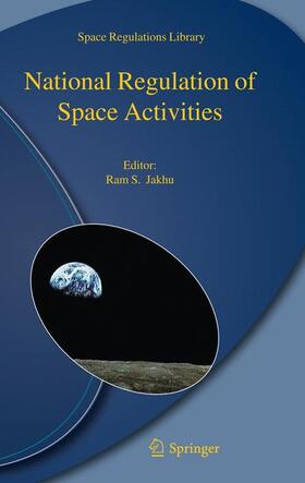 Jakhu | National Regulation of Space Activities | Buch | 978-90-481-9007-2 | sack.de