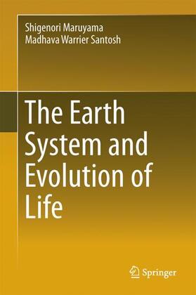 Maruyama / Santosh | EARTH SYSTEM & EVOLUTION OF LI | Buch | 978-90-481-9047-8 | sack.de