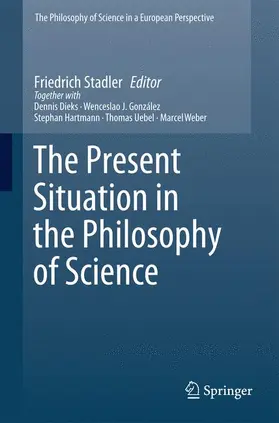 Stadler |  The Present Situation in the Philosophy of Science | Buch |  Sack Fachmedien