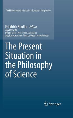 Stadler | The Present Situation in the Philosophy of Science | E-Book | sack.de