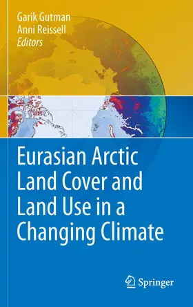 Gutman / Reissell | Eurasian Arctic Land Cover and Land Use in a Changing Climate | E-Book | www.sack.de