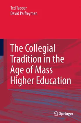 Tapper / Palfreyman |  The Collegial Tradition in the Age of Mass Higher Education | Buch |  Sack Fachmedien