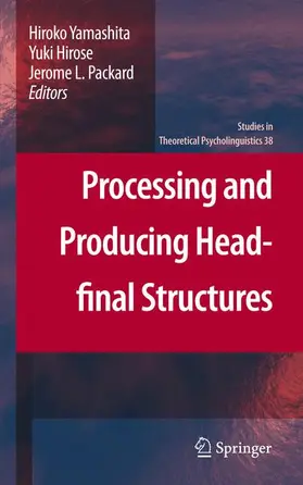 Yamashita / Packard / Hirose |  Processing and Producing Head-final Structures | Buch |  Sack Fachmedien