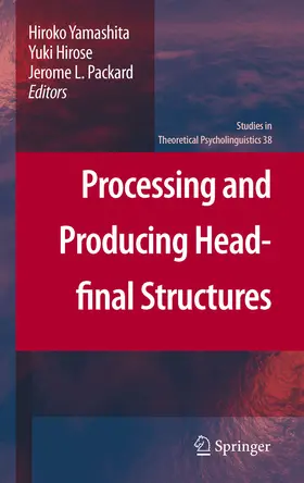Yamashita / Hirose / Packard | Processing and Producing Head-final Structures | E-Book | www.sack.de