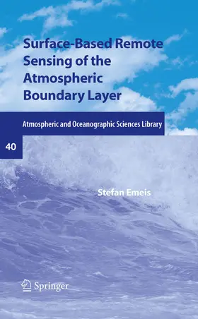 Emeis |  Surface-Based Remote Sensing of the Atmospheric Boundary Layer | eBook | Sack Fachmedien