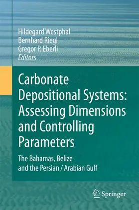 Westphal / Riegl / Eberli |  Carbonate Depositional Systems: Assessing Dimensions and Controlling Parameters | Buch |  Sack Fachmedien