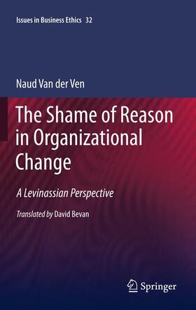 van der Ven | The Shame of Reason in Organizational Change | Buch | 978-90-481-9372-1 | sack.de