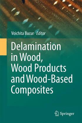 Bucur | Delamination in Wood, Wood Products and Wood-Based Composites | Buch | sack.de