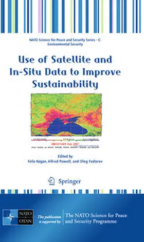 Kogan / Powell / Fedorov | Use of Satellite and In-Situ Data to Improve Sustainability | E-Book | sack.de