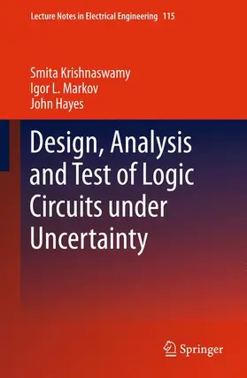 Krishnaswamy / Hayes / Markov | Design, Analysis and Test of Logic Circuits Under Uncertainty | Buch | 978-90-481-9643-2 | sack.de