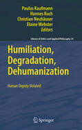 Kaufmann / Kuch / Neuhaeuser |  Humiliation, Degradation, Dehumanization | eBook | Sack Fachmedien