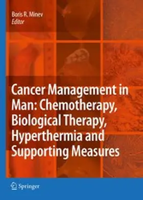 Minev |  Cancer Management in Man: Chemotherapy, Biological Therapy, Hyperthermia and Supporting Measures | eBook | Sack Fachmedien