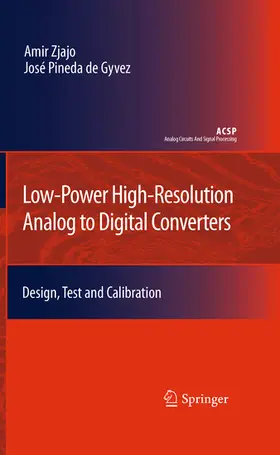 Zjajo / Pineda de Gyvez |  Low-Power High-Resolution Analog to Digital Converters | eBook | Sack Fachmedien