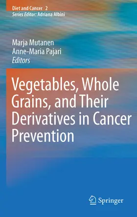 Mutanen / Pajari |  Vegetables, Whole Grains, and Their Derivatives in Cancer Prevention | eBook | Sack Fachmedien