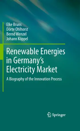 Bruns / Ohlhorst / Wenzel |  Renewable Energies in Germany’s Electricity Market | eBook | Sack Fachmedien