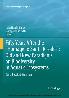 Naselli-Flores / Rossetti | Fifty Years After the "Homage to Santa Rosalia": Old and New Paradigms on Biodiversity in Aquatic Ecosystems | E-Book | www.sack.de