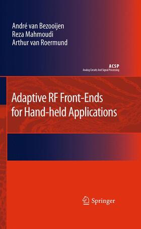 van Bezooijen / Mahmoudi / van Roermund | Adaptive RF Front-Ends for Hand-Held Applications | Buch | 978-90-481-9934-1 | sack.de