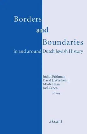 Wertheim / Cahen / Frishman |  Borders and Boundaries in and around Dutch Jewish History | eBook | Sack Fachmedien