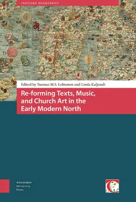 Kaljundi / Lehtonen |  Re-forming Texts, Music, and Church Art in the Early Modern North | eBook | Sack Fachmedien