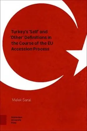 Saral | Turkey's 'Self' and 'Other' Definitions in the Course of the EU Accession Process | E-Book | www.sack.de