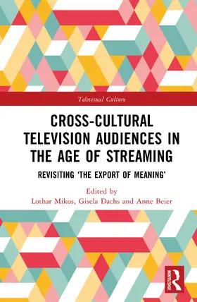 Mikos / Nickl / Beier |  Cross-Cultural Television Audiences in the Age of Streaming | Buch |  Sack Fachmedien