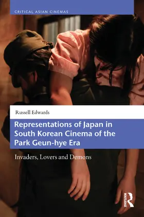 Edwards |  Representations of Japan in South Korean Cinema of the Park Geun-Hye Era | Buch |  Sack Fachmedien