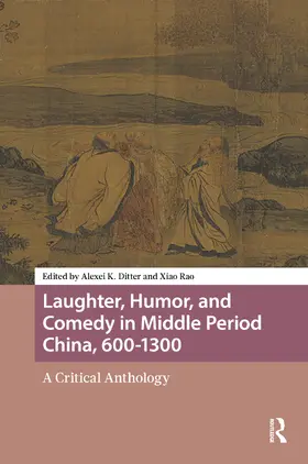 Ditter / Rao |  Laughter, Humor, and Comedy in Middle Period China, 600-1300 | Buch |  Sack Fachmedien