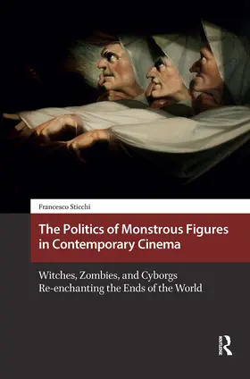 Sticchi |  The Politics of Monstrous Figures in Contemporary Cinema | Buch |  Sack Fachmedien