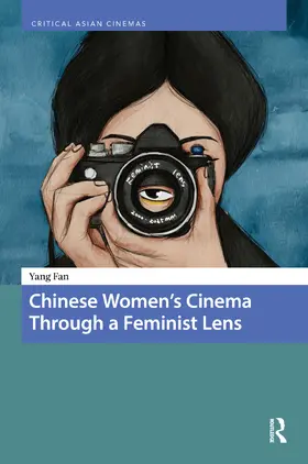 Fan |  Chinese Women's Cinema Through a Feminist Lens | Buch |  Sack Fachmedien