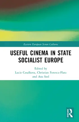 Cesálková / Ferencz-Flatz / Szel |  Useful Cinema in State Socialist Europe | Buch |  Sack Fachmedien