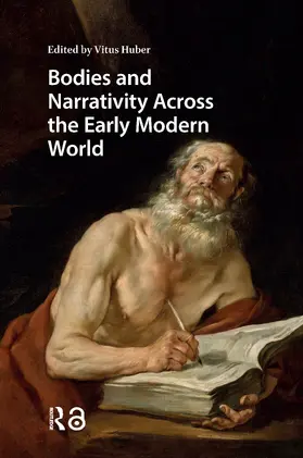 Huber |  Bodies and Narrativity Across the Early Modern World | Buch |  Sack Fachmedien