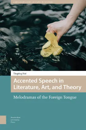 Hui |  Accented Speech in Literature, Art, and Theory | Buch |  Sack Fachmedien