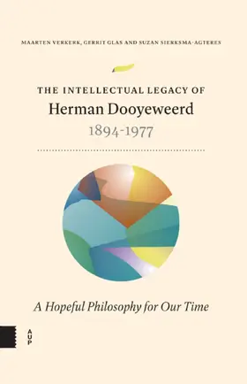 Verkerk / Glas / Sierksma-Agteres |  The Intellectual Legacy of Herman Dooyeweerd (1894-1977) | Buch |  Sack Fachmedien