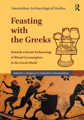 Morgan / Crielaard / Charalambidou |  Feasting with the Greeks | Buch |  Sack Fachmedien