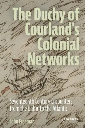 Freeman |  The Duchy of Courland's Colonial Networks | Buch |  Sack Fachmedien