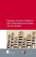 Liefaard |  Deprivation of Liberty of Children in Light of International Human Rights Law and Standards | Buch |  Sack Fachmedien