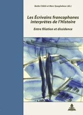 Chikhi / Quaghebeur |  Les Écrivains Francophones Interprètes de l'Histoire | Buch |  Sack Fachmedien