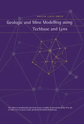 Smith |  Geologic and Mine Modelling Using Techbase and Lynx | Buch |  Sack Fachmedien