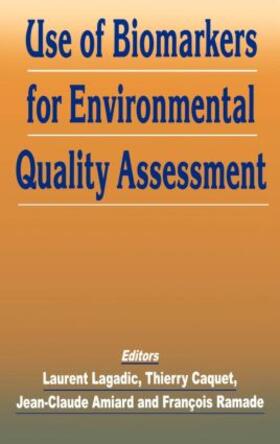 Amiard / Caquet / Lagadic | Use of Biomarkers for Environmental Quality Assessment | Buch | 978-90-5410-703-3 | sack.de