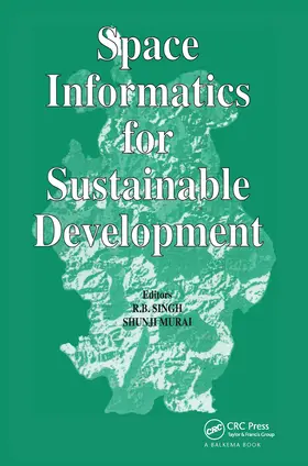 Murai / Singh |  Space Informatics for Sustainable Development | Buch |  Sack Fachmedien