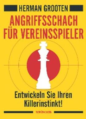 Grooten |  Angriffsschach fur Vereinsspieler | eBook | Sack Fachmedien
