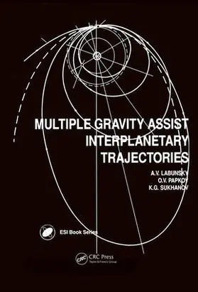 Labunsky / Papkov / Sukhanov |  Multiple Gravity Assist Interplanetary Trajectories | Buch |  Sack Fachmedien