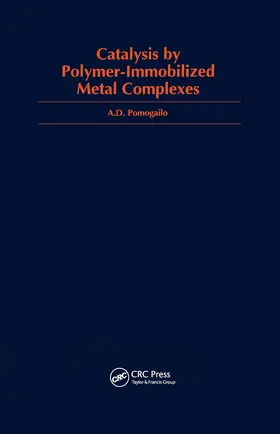 Pomogailo |  Catalysis by Polymer-Immobilized Metal Complexes | Buch |  Sack Fachmedien