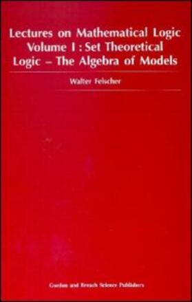 Felscher | Set Theoretical Logic-The Algebra of Models | Buch | 978-90-5699-266-8 | sack.de