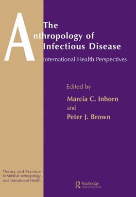 Brown / Inhorn |  The Anthropology of Infectious Disease | Buch |  Sack Fachmedien
