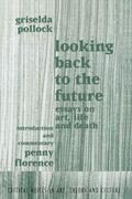 Pollock / Florence |  Looking Back to the Future | Buch |  Sack Fachmedien